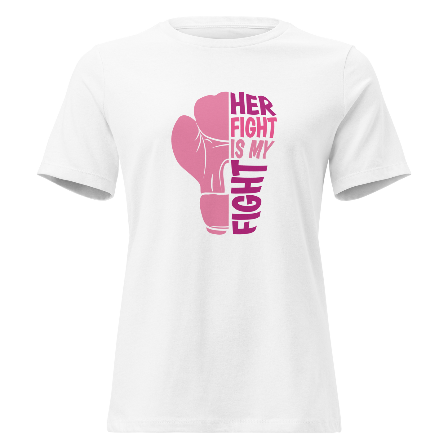 Her Fight is My Fight T-shirt